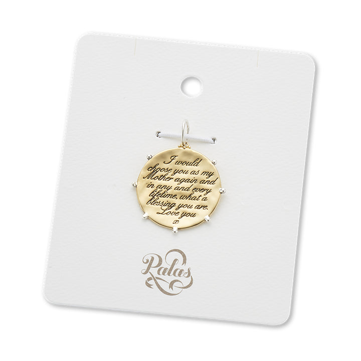 CHOOSE MY MOTHER IN EVERY LIFETIME CHARM