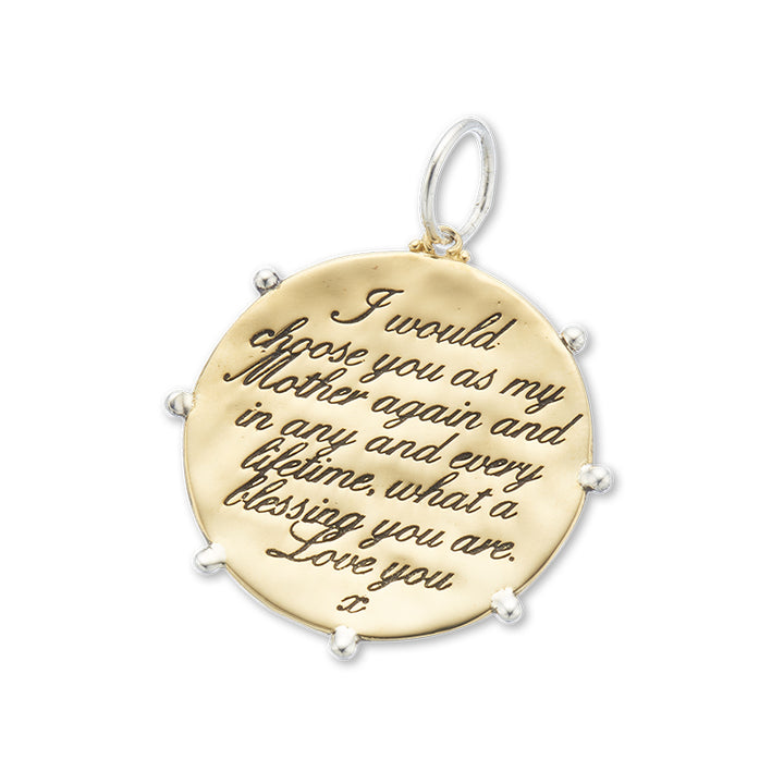 CHOOSE MY MOTHER IN EVERY LIFETIME CHARM